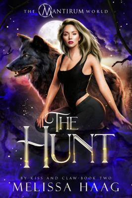 The Hunt (By Kiss and Claw) 1638690197 Book Cover