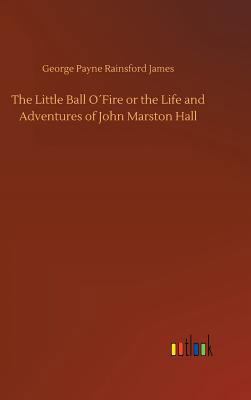 The Little Ball O´Fire or the Life and Adventur... 3734011515 Book Cover