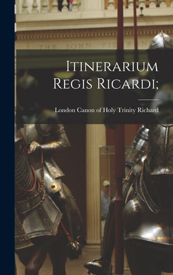 Itinerarium regis Ricardi; [Latin] 1019262591 Book Cover