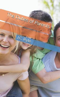 The Duties of Parents 1099618908 Book Cover