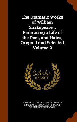 The Dramatic Works of William Shakspeare... Emb... 1346200025 Book Cover