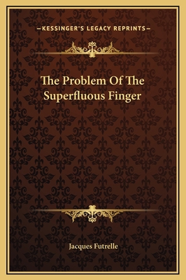 The Problem Of The Superfluous Finger 1169157718 Book Cover