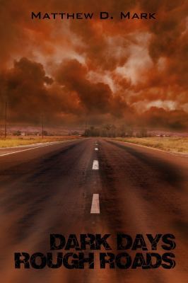 Dark Days Rough Roads 0989004511 Book Cover