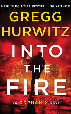 Into the Fire: An Orphan X Novel 1522649808 Book Cover