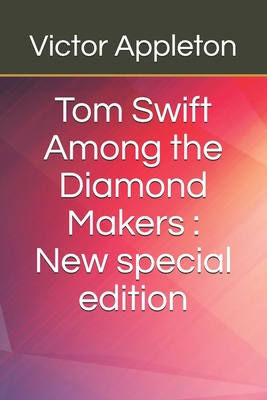 Tom Swift Among the Diamond Makers: New special... B08HTP4SPF Book Cover