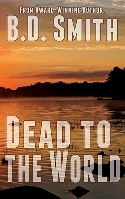 Dead to the World: A Fast-Paced Murder Thriller 168513274X Book Cover