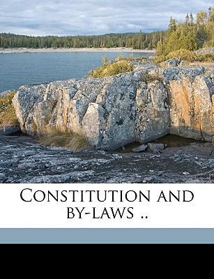Constitution and By-Laws .. 117549142X Book Cover