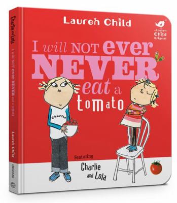 Charlie & Lola I Will Not Ever Never 140835330X Book Cover