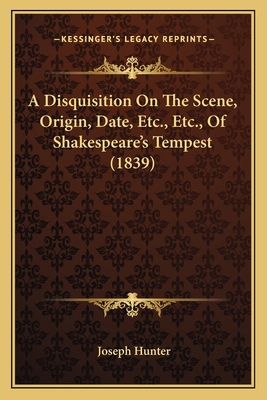 A Disquisition On The Scene, Origin, Date, Etc.... 116644483X Book Cover