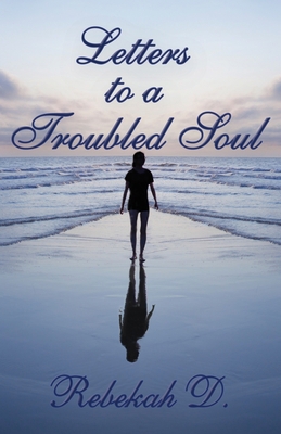 Letters to a Troubled Soul 1597555843 Book Cover