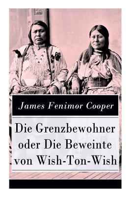 Die Grenzbewohner Oder Die Beweinte Von Wish-To... [German] 8026857496 Book Cover