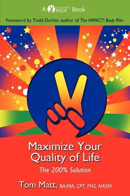 Maximize Your Quality of Life 0985547006 Book Cover