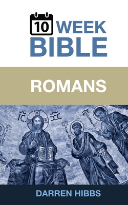 Romans: A 10 Week Bible Study 0999731254 Book Cover