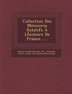 Collection Des Memoires Relatifs a LH Istoire d... [French] 1249926602 Book Cover