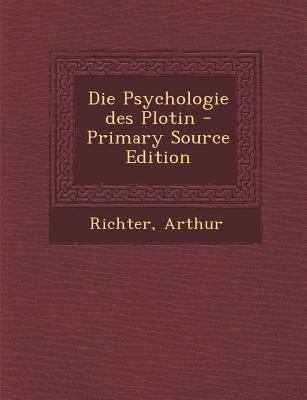 Die Psychologie Des Plotin - Primary Source Edi... [German] 1293066400 Book Cover