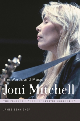 The Words and Music of Joni Mitchell 0313355940 Book Cover