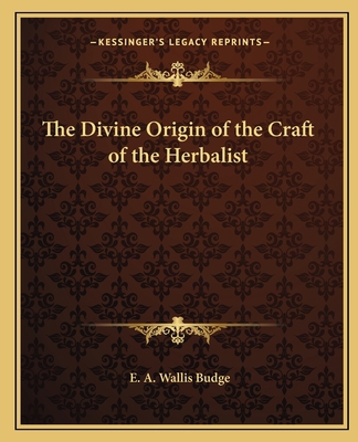 The Divine Origin of the Craft of the Herbalist 1162564695 Book Cover