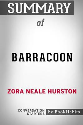 Summary of Barracoon by Zora Neale Hurston: Con... 1388340763 Book Cover