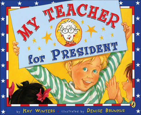 My Teacher for President 0756989256 Book Cover