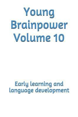 Young Brainpower Volume 10: Early learning and ... 1720431345 Book Cover