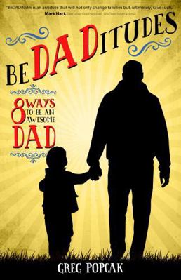 Bedaditudes: 8 Ways to Be an Awesome Dad 1594717184 Book Cover