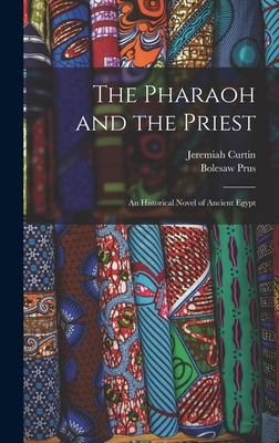The Pharaoh and the Priest; an Historical Novel... 1016726104 Book Cover