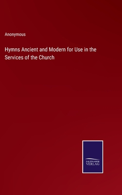 Hymns Ancient and Modern for Use in the Service... 3375148534 Book Cover