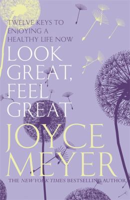 Look Great, Feel Great: 12 Keys to Enjoying a H... 0340943823 Book Cover