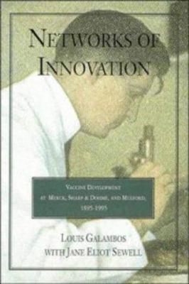 Networks of Innovation: Vaccine Development at ... 0521563089 Book Cover