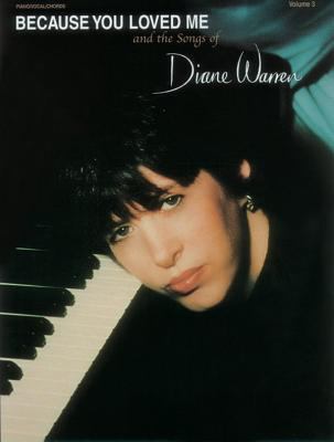 Because You Loved Me and the Songs of Diane War... 0769263038 Book Cover