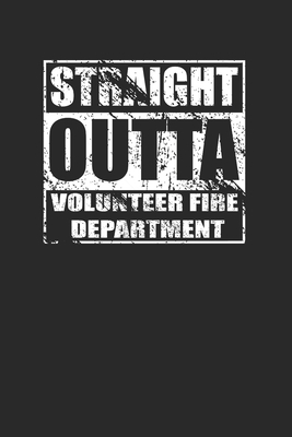 Straight Outta Volunteer Fire Department 120 Pa... 1691954675 Book Cover