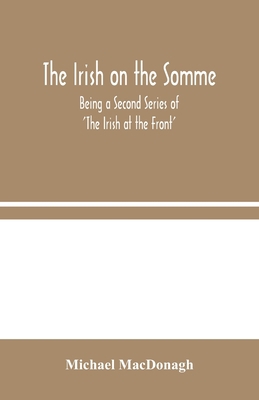 The Irish on the Somme: Being a Second Series o... 9354044972 Book Cover