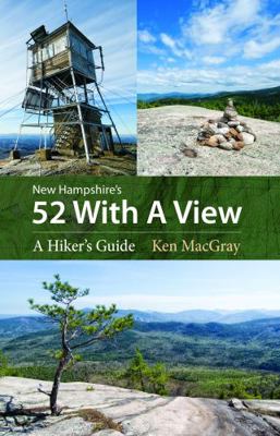 New Hampshire's 52 With a View: A Hiker's Guide 057853116X Book Cover