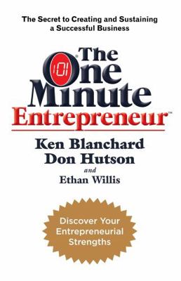 The One Minute Entrepreneur: The Secret to Crea... 0755318285 Book Cover