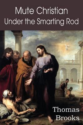 Mute Christian Under the Smarting Rod; Of the S... 1612038433 Book Cover