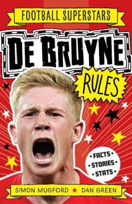 De Bruyne Rules: 14 (Football Superstars) 1783126337 Book Cover