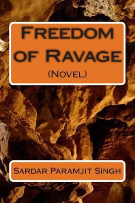 Freedom of Ravage: (Novel) 1500957224 Book Cover