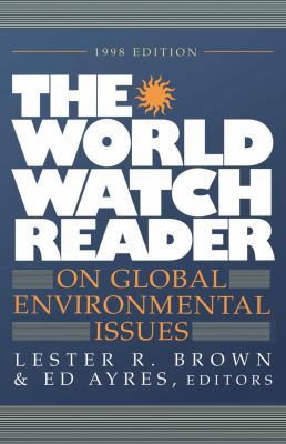The World Watch Reader on Global Environmental ... 0393317536 Book Cover