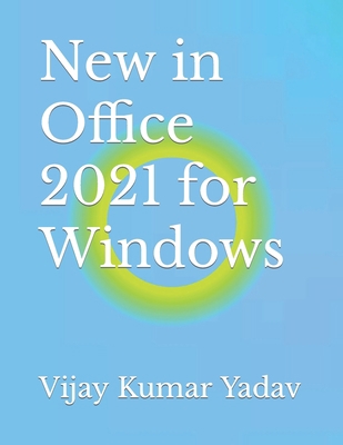 New in Office 2021 for Windows B0BBD2L599 Book Cover