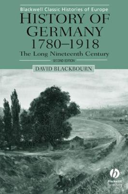 History of Germany 1780-1918: The Long Nineteen... 0631231951 Book Cover