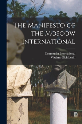 The Manifesto of the Moscow International [micr... 1014202957 Book Cover