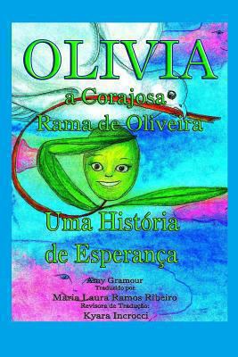 Olivia, a Corajosa Rama de Oliveira: Uma Histor... [Portuguese] 1493530100 Book Cover