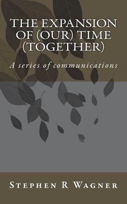 The Expansion of (our) Time (together): A serie... 1548719390 Book Cover