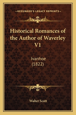 Historical Romances of the Author of Waverley V... 1164671294 Book Cover