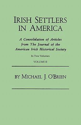 Irish Settlers in America. a Consolidation of A... 0806308567 Book Cover