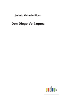 Don Diego Velázquez [Spanish] 3368000438 Book Cover