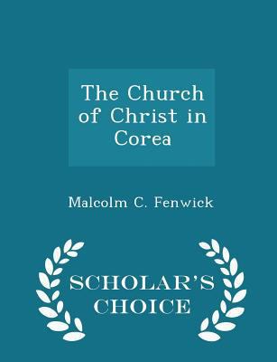 The Church of Christ in Corea - Scholar's Choic... 129824790X Book Cover