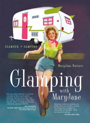 Glamping with Maryjane: Glamour + Camping 1423630815 Book Cover
