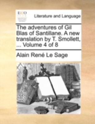 The Adventures of Gil Blas of Santillane. a New... 1140777092 Book Cover