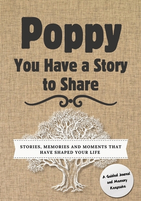 Poppy, You Have a Story to Share: Stories, Memo... 1922664766 Book Cover